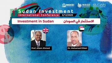 Investment in Sudan – الأستثمار في السودان Prof. Allam Ahmed & Dr. Mohamed ElNair